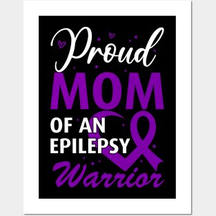 Epilepsy Awareness Proud Mom of an Epilepsy Warrior Posters and Art